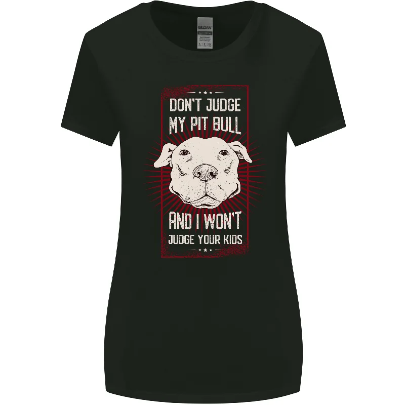 Don't Judge My Pitbull Dog Womens Wider Cut T-Shirt Fleece Fabric Down Fabric Feather Fabric