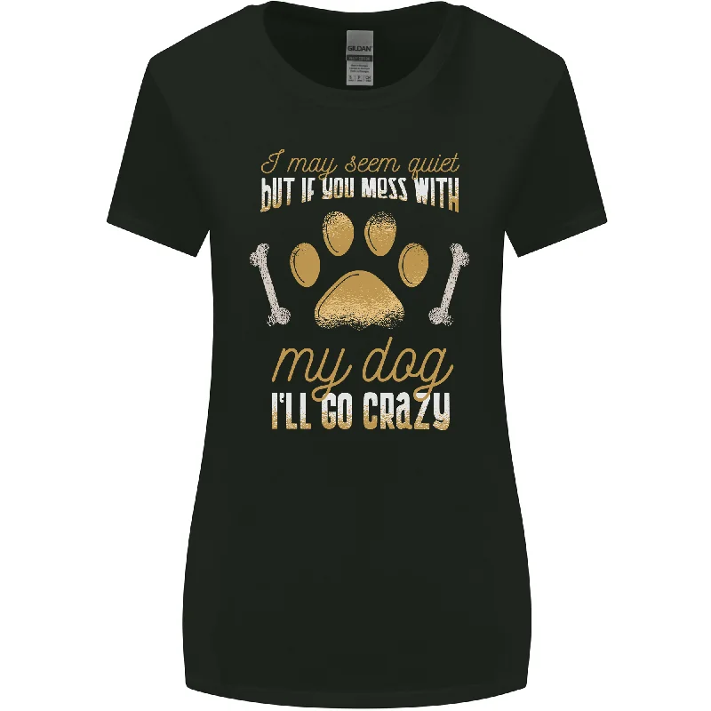 Dont Mess With My Dog Womens Wider Cut T-Shirt Lace Blend Ribbed Blend Corduroy Blend