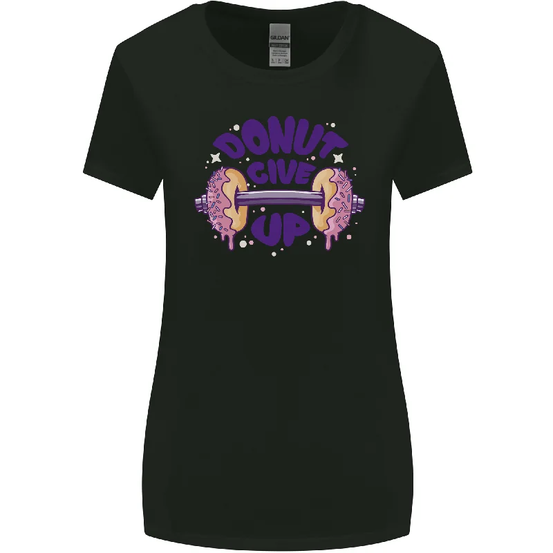 Donut Give Up Funny Gym Bodybuilding Womens Wider Cut T-Shirt Lace Blend Ribbed Blend Corduroy Blend