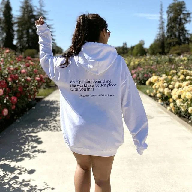 Dear Person Behind Me,the World Is A Better Place,with You In It,love,the Person In Front Of You,Women's Brushed Hoody Plain Letter Printed Kangaroo Pocket Drawstring Printed Hoodie Hoodie with Drawstring Waist Adjustable Fitted