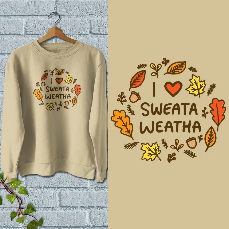 I Love Sweata Weatha Fall Wreath Sweatshirt Adult Unisex S-XXL Hoodie with Front Slit Layering Stylish